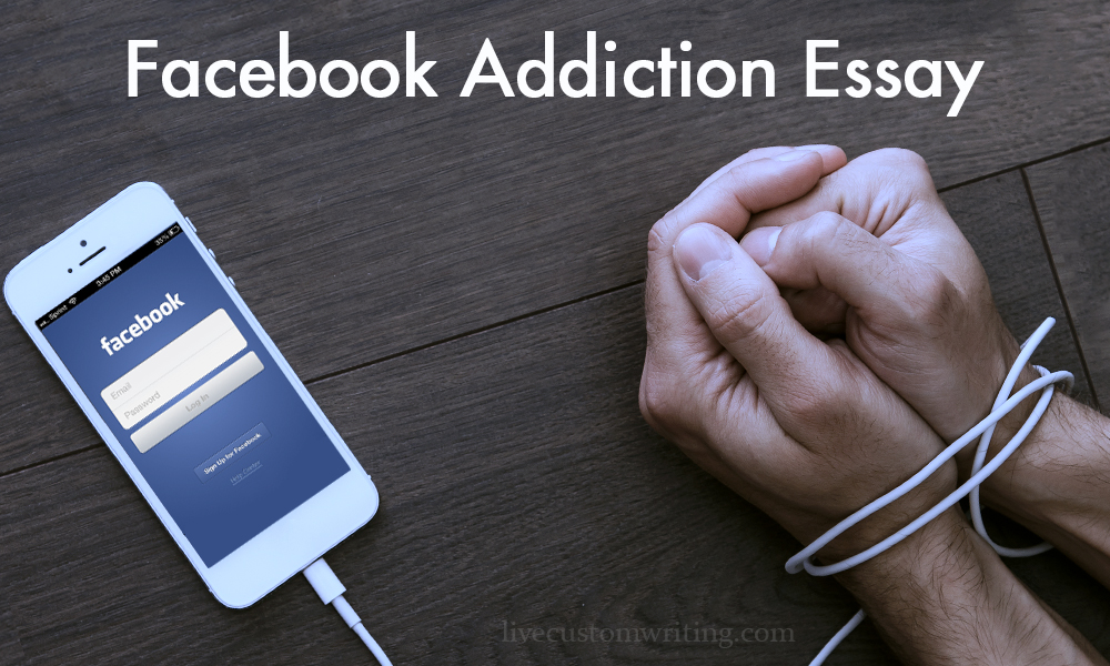 Facebook Addiction Essay