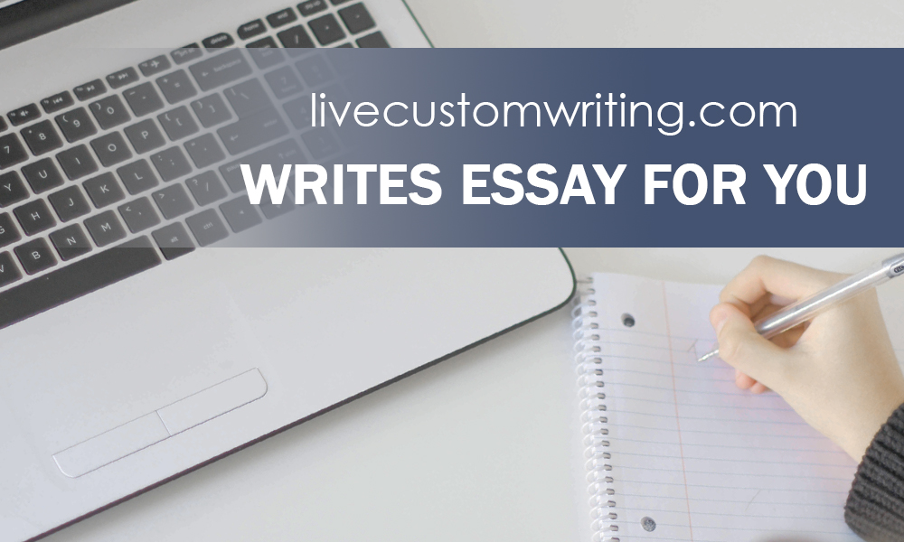 Livecustomwriting.com Writes Essay For You