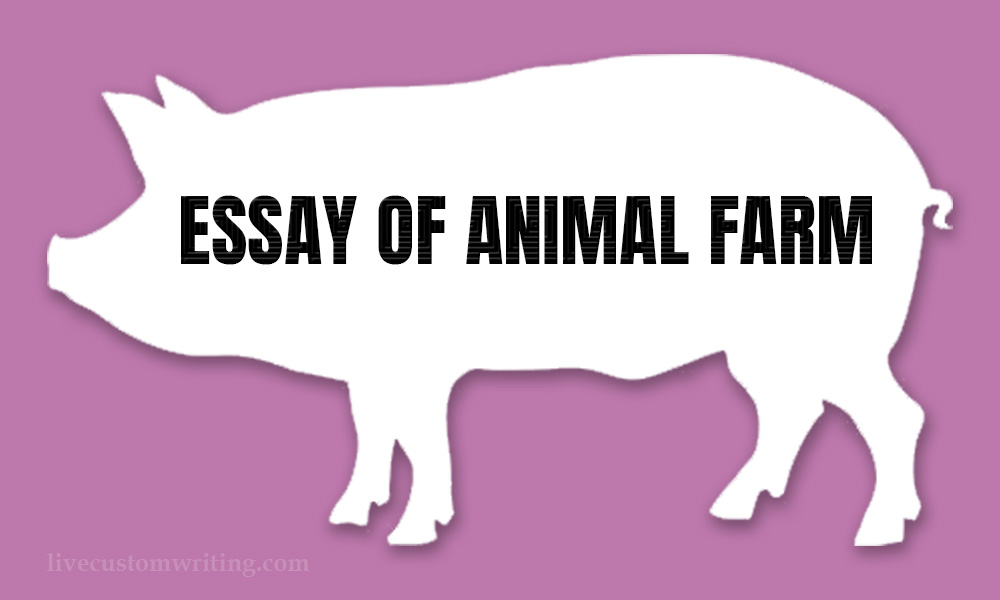 Essay Of Animal Farm