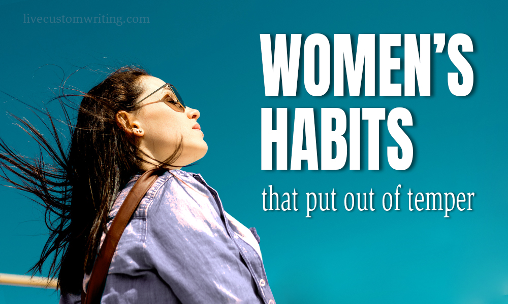 Women’s Habits That Put Out Of Temper