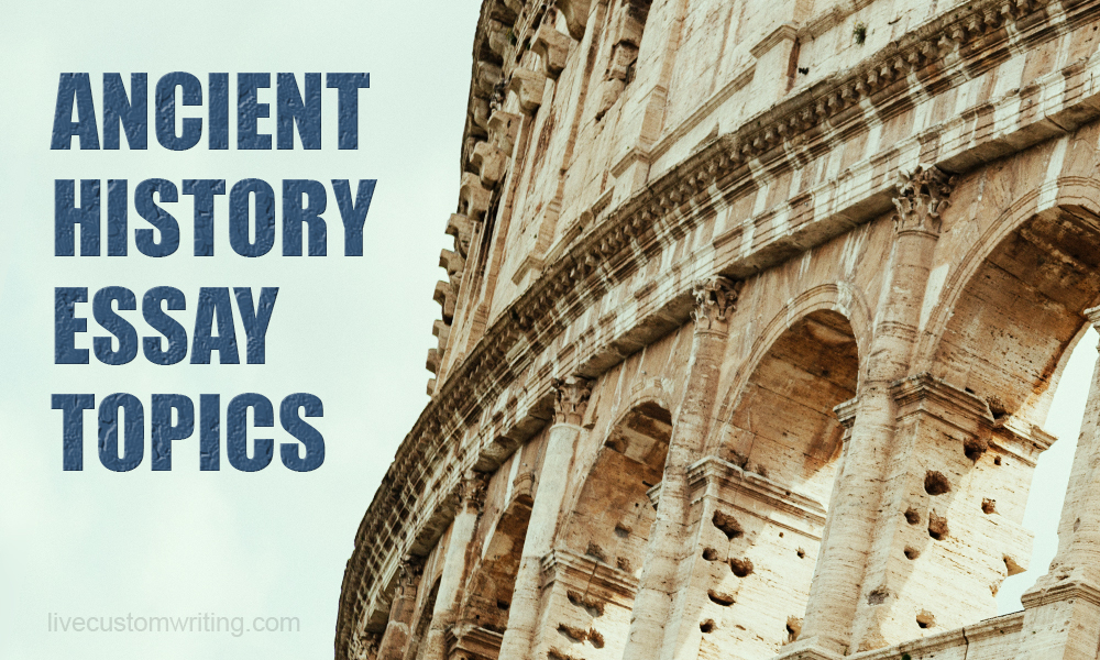 Ancient History Essay Topics