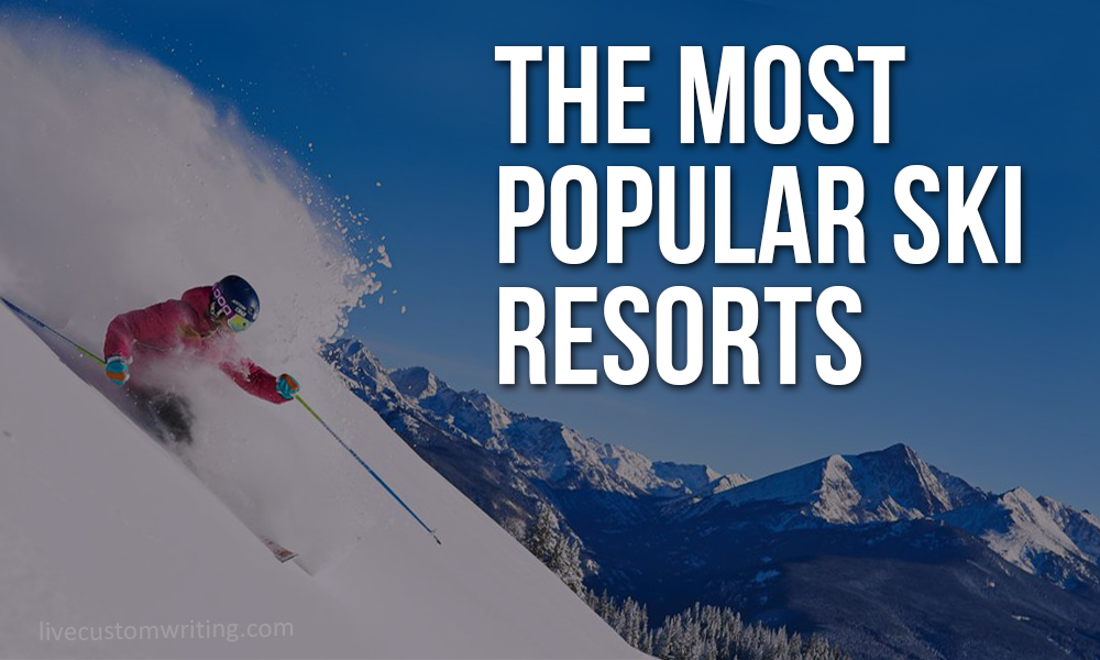 Winter Activities: The Most Popular Ski Resorts