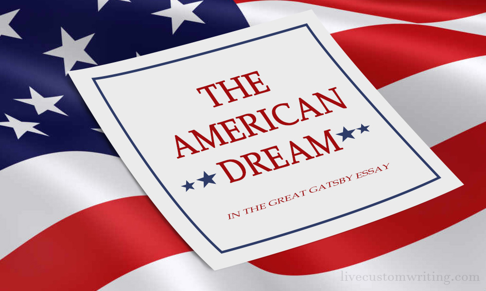 The American Dream in The Great Gatsby Essay
