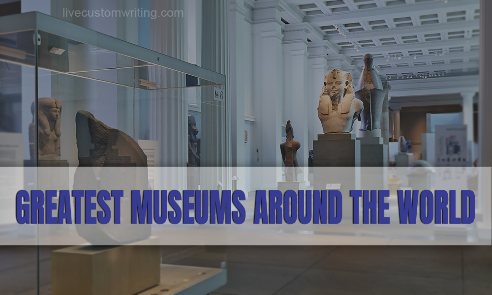 Greatest Museums Around The World