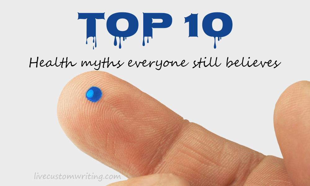 Top 10 Health Myths Everyone Still Believes