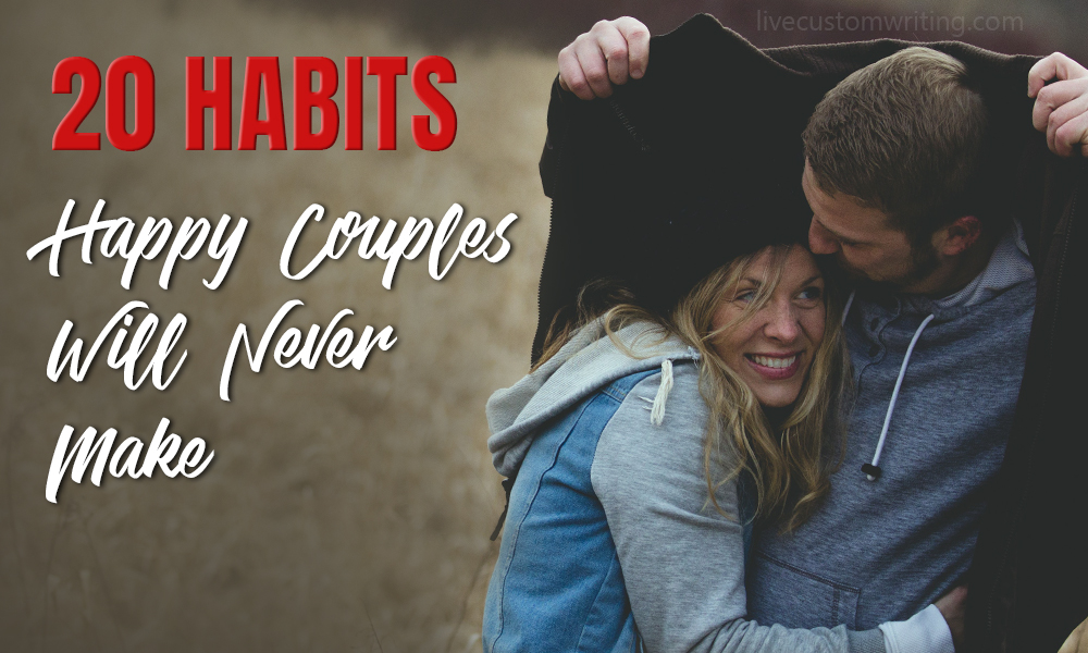 20 Habits Happy Couples Will Never Make