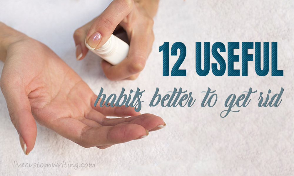 12 Useful Habits Better To Get Rid